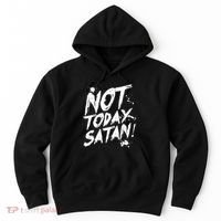 Not Today Satan  Funny Anti Satan Gift Hoodie thumb 0
