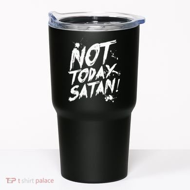 Not Today Satan  Funny Anti Satan Gift Tumbler