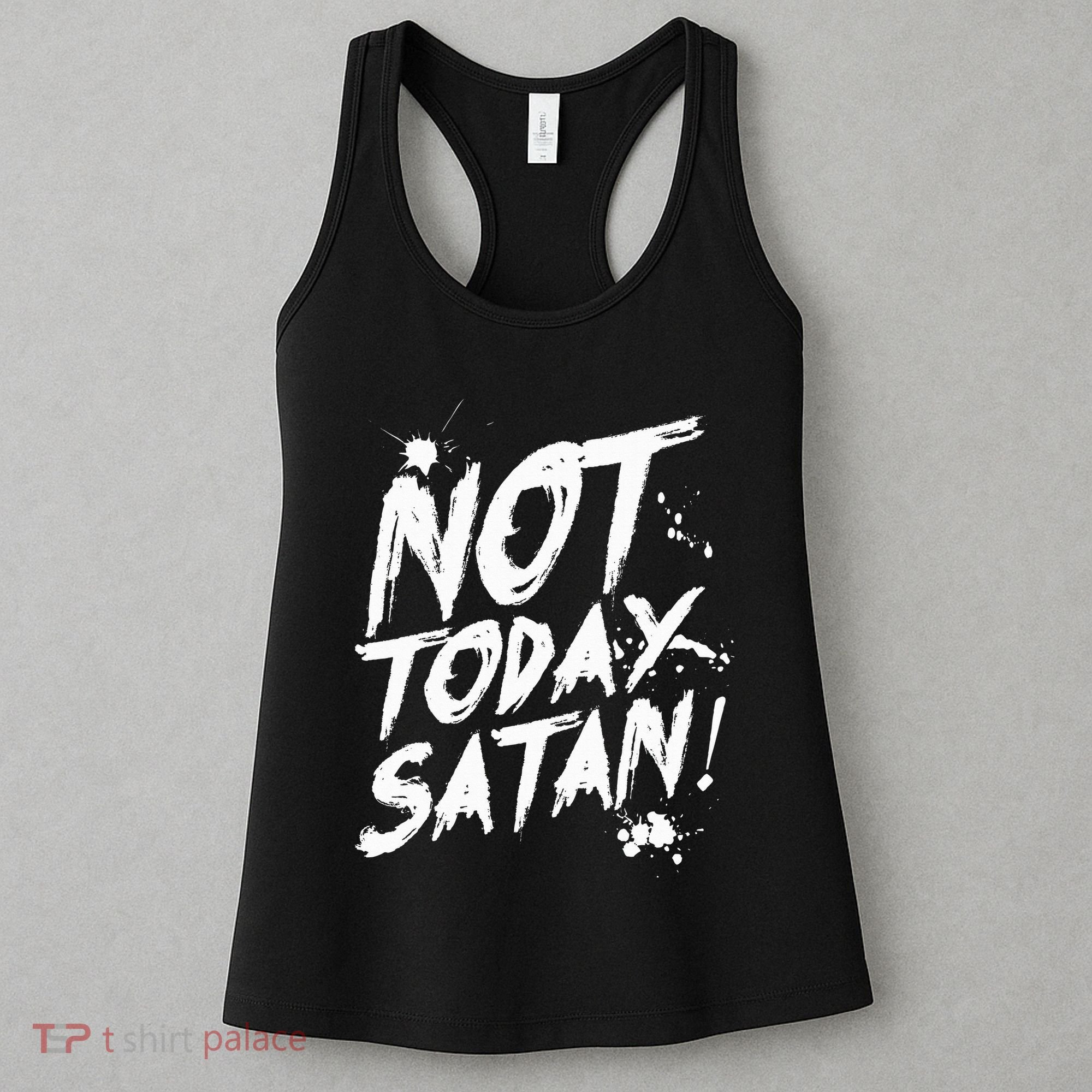 Not Today Satan  Funny Anti Satan Gift Women's Tank Top