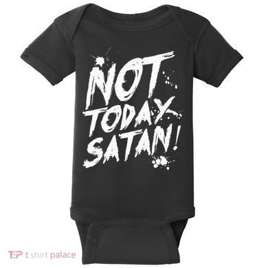 Not Today Satan  Funny Anti Satan Gift Baby Bodysuit