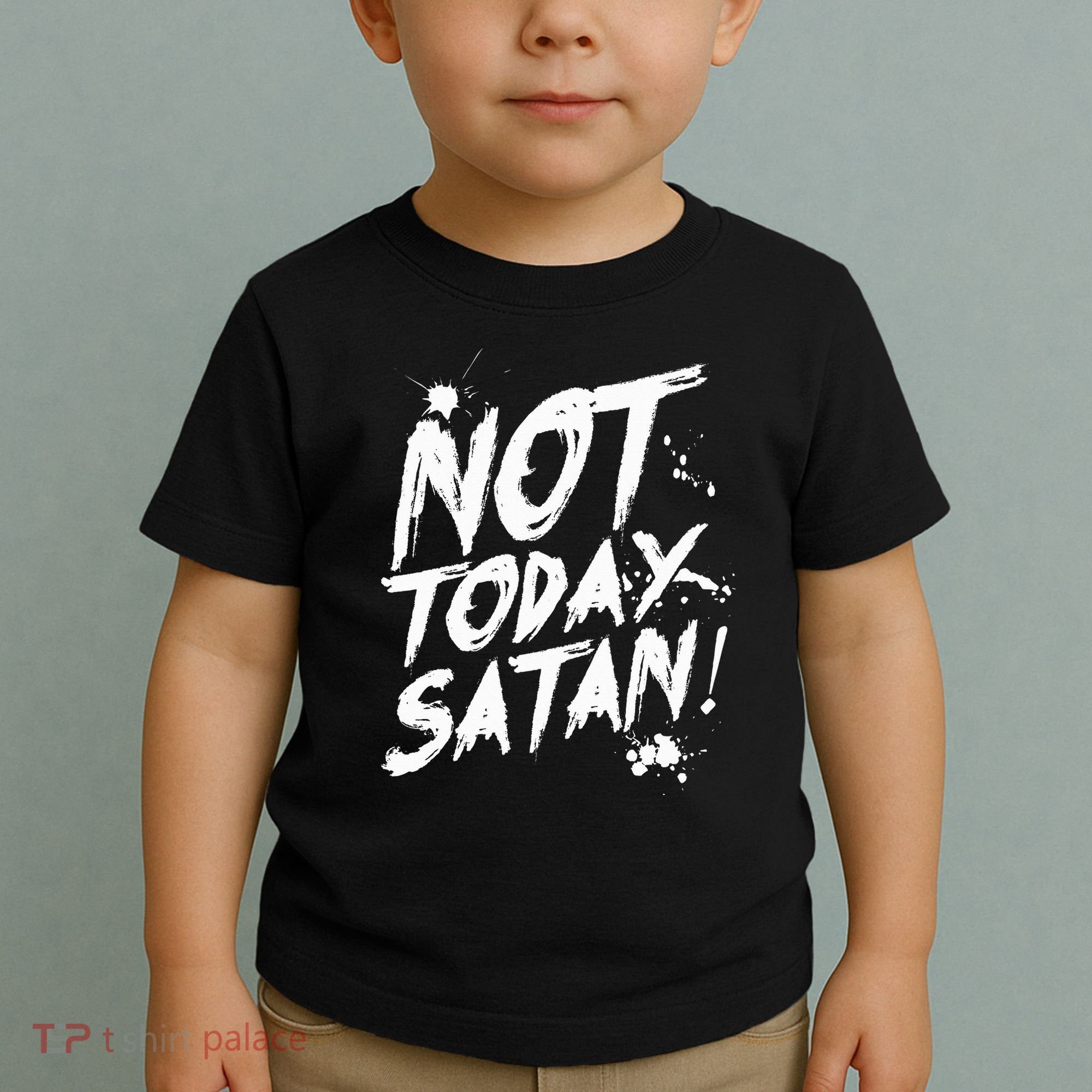 Not Today Satan  Funny Anti Satan Gift Toddler T-Shirt