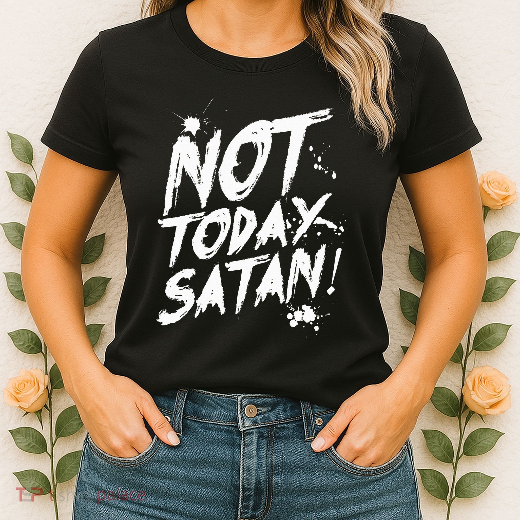 Not Today Satan  Funny Anti Satan Gift Women's T-Shirt