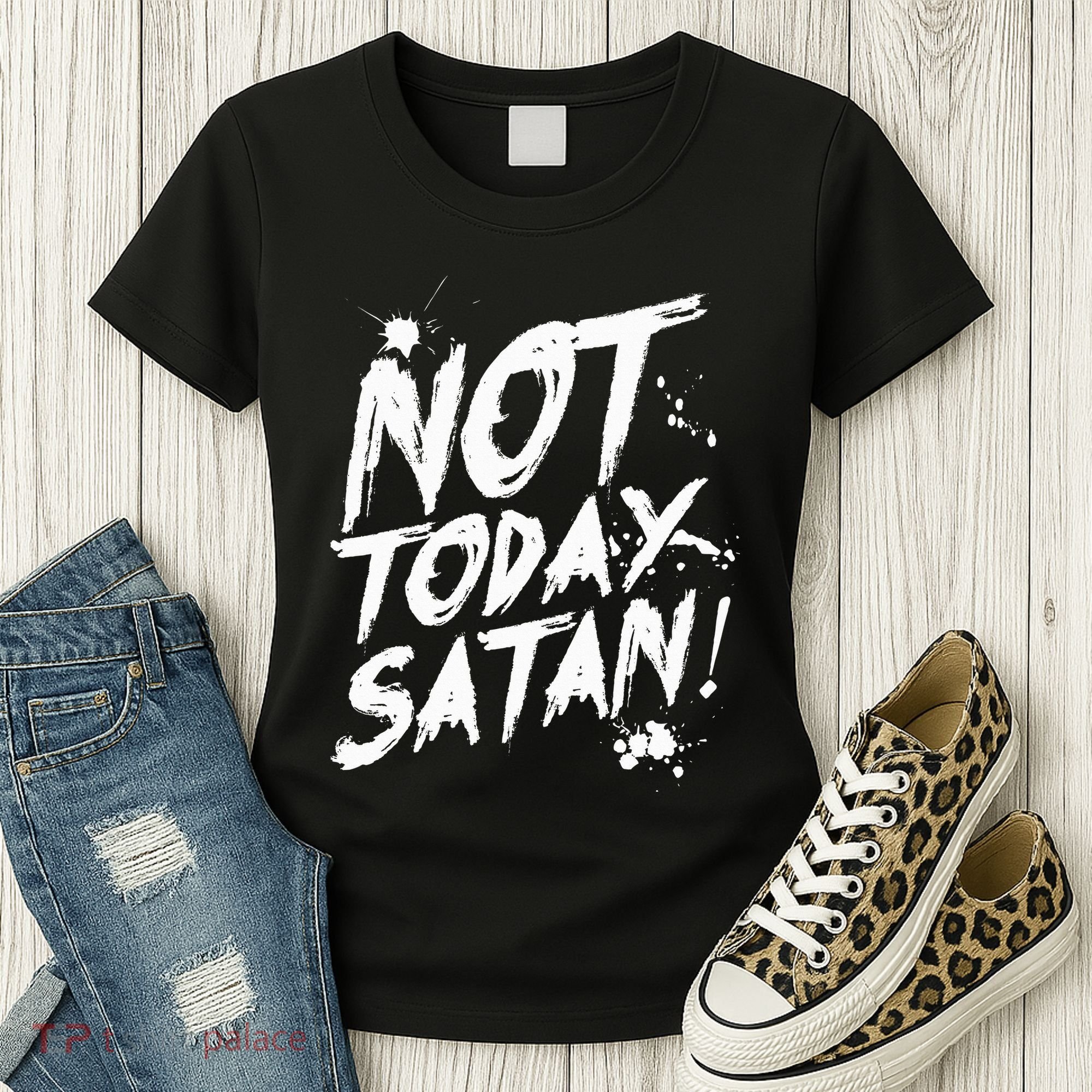 Not Today Satan  Funny Anti Satan Gift Women's T-Shirt