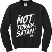 Not Today Satan  Funny Anti Satan Gift Kids Sweatshirt thumb 0