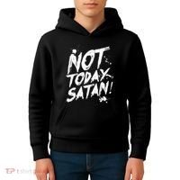 Not Today Satan  Funny Anti Satan Gift Kids Hoodie thumb 4
