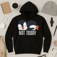 Not Today Sea Bird King Emperor Penguin Lover Penguin Hoodie thumb 3