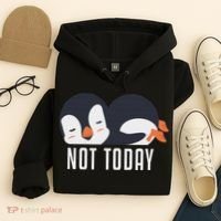 Not Today Sea Bird King Emperor Penguin Lover Penguin Hoodie thumb 4