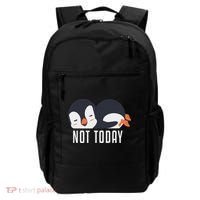 Not Today Sea Bird King Emperor Penguin Lover Penguin Backpack thumb 0