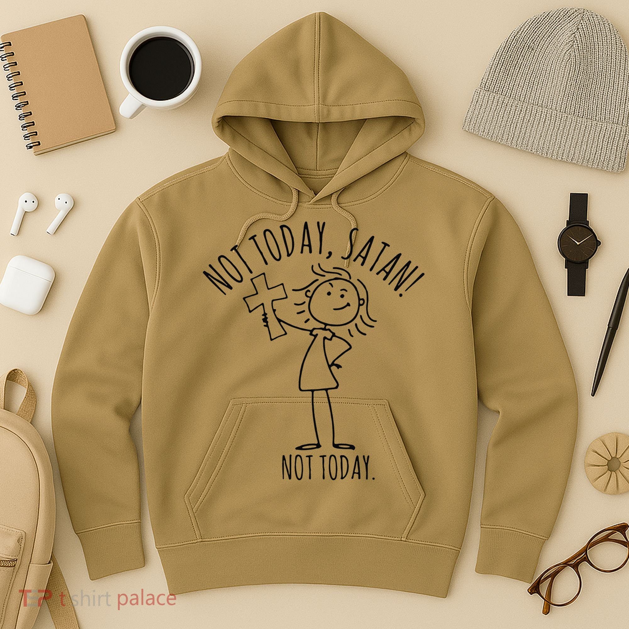 Not Today Satan Not Today Sweat Hoodie