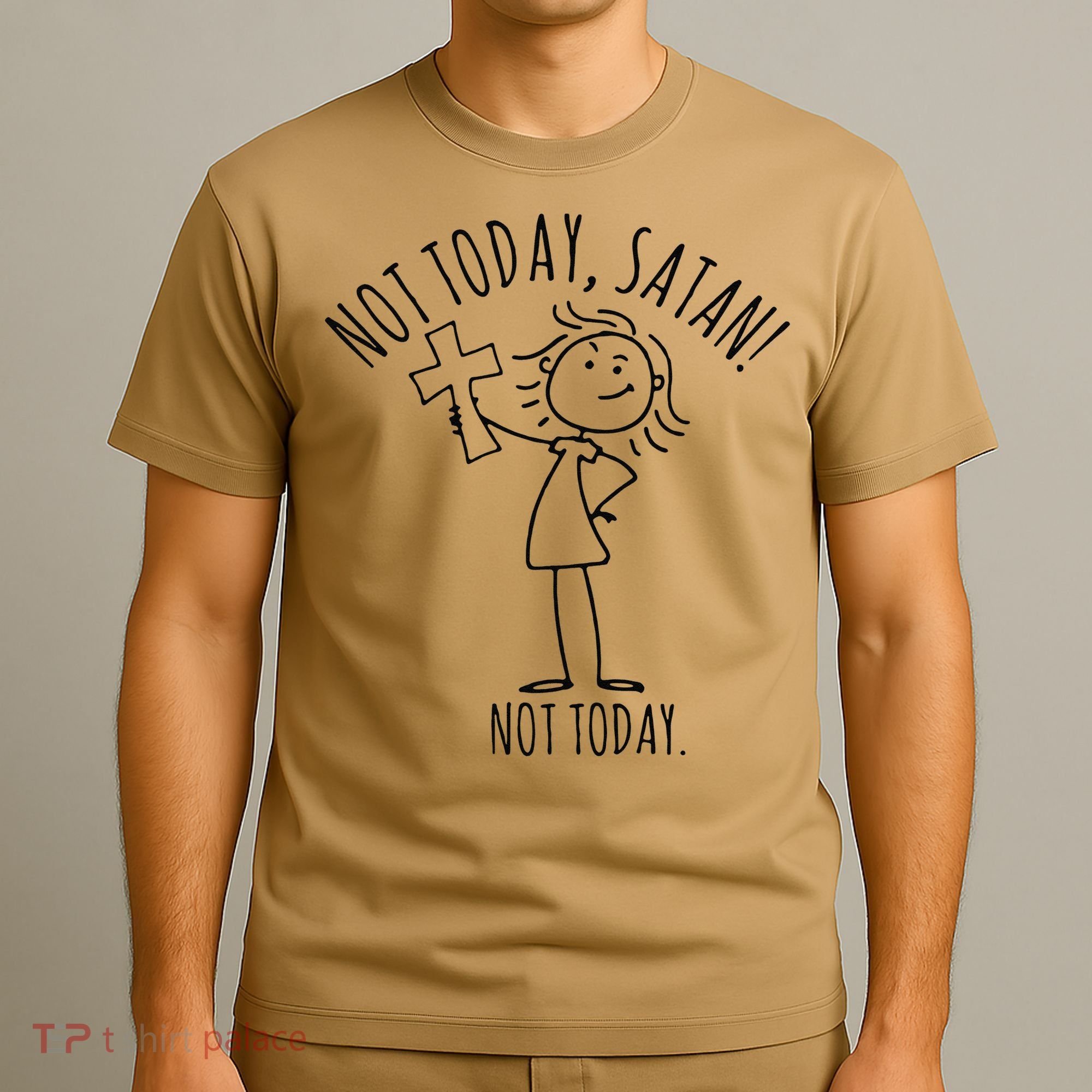 Not Today Satan Not Today Sweat T-Shirt