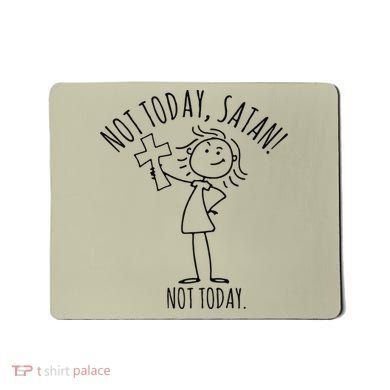 Not Today Satan Not Today Sweat Mousepad
