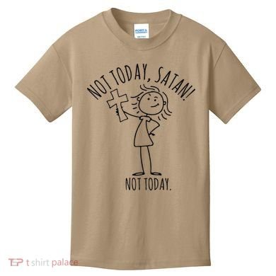 Not Today Satan Not Today Sweat Kids T-Shirt
