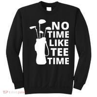 No Time Tee Time Funny Golf Dad Golfer Fathers Sweatshirt thumb 0