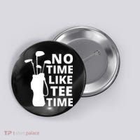 No Time Tee Time Funny Golf Dad Golfer Fathers Button thumb 0