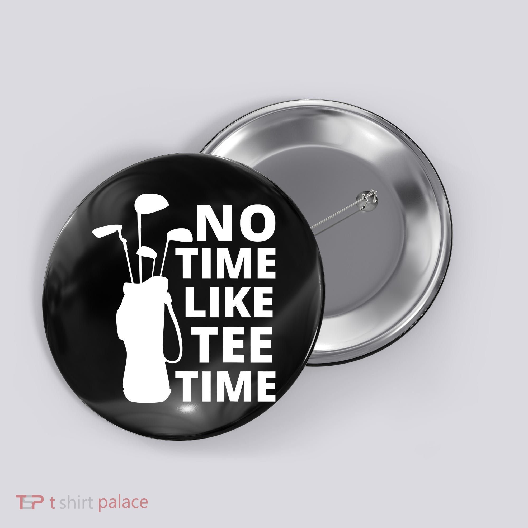 No Time Tee Time Funny Golf Dad Golfer Fathers Button