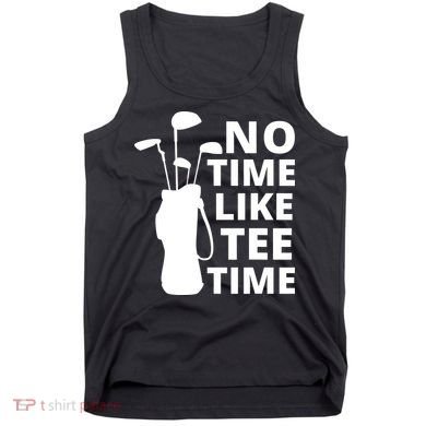 No Time Tee Time Funny Golf Dad Golfer Fathers Tank Top