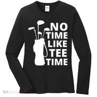 No Time Tee Time Funny Golf Dad Golfer Fathers Women's Long Sleeve Shirt thumb 0