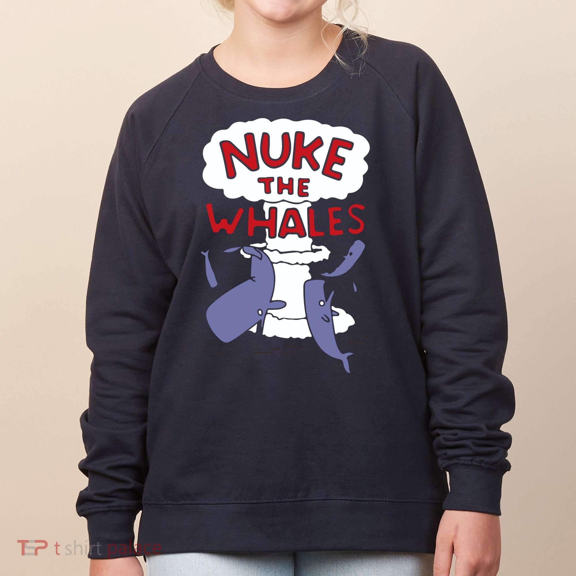 Nuke The Whales Funny Women's Sweatshirt