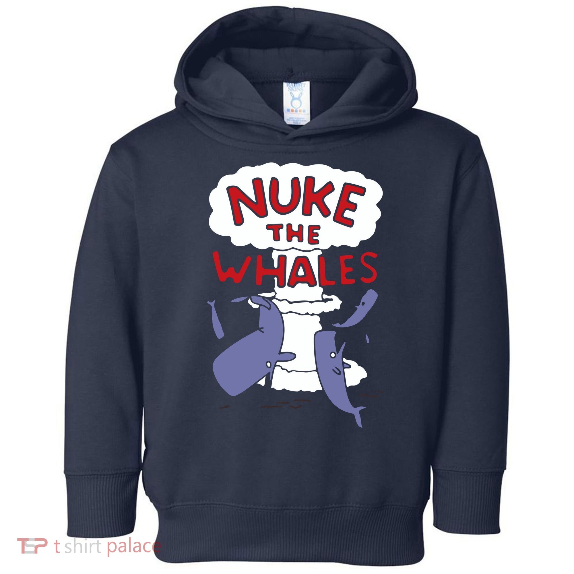 Nuke The Whales Funny Toddler Hoodie