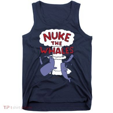 Nuke The Whales Funny Tank Top