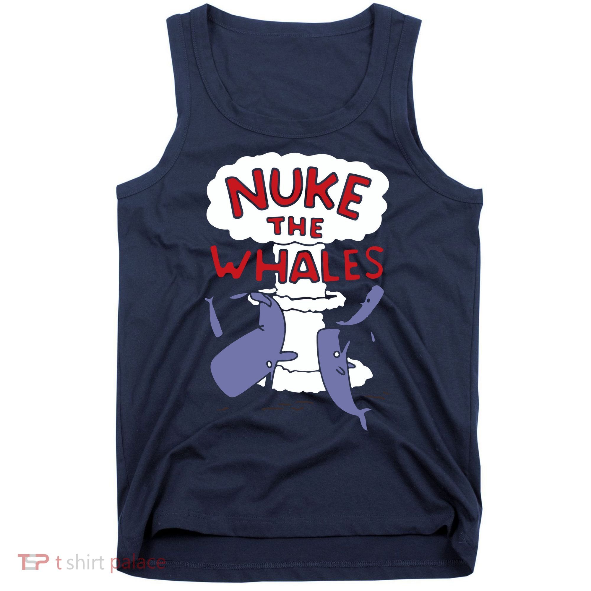 Nuke The Whales Funny Tank Top
