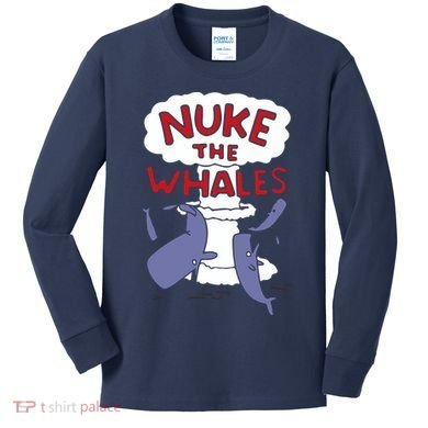 Nuke The Whales Funny Kids Long Sleeve Shirt