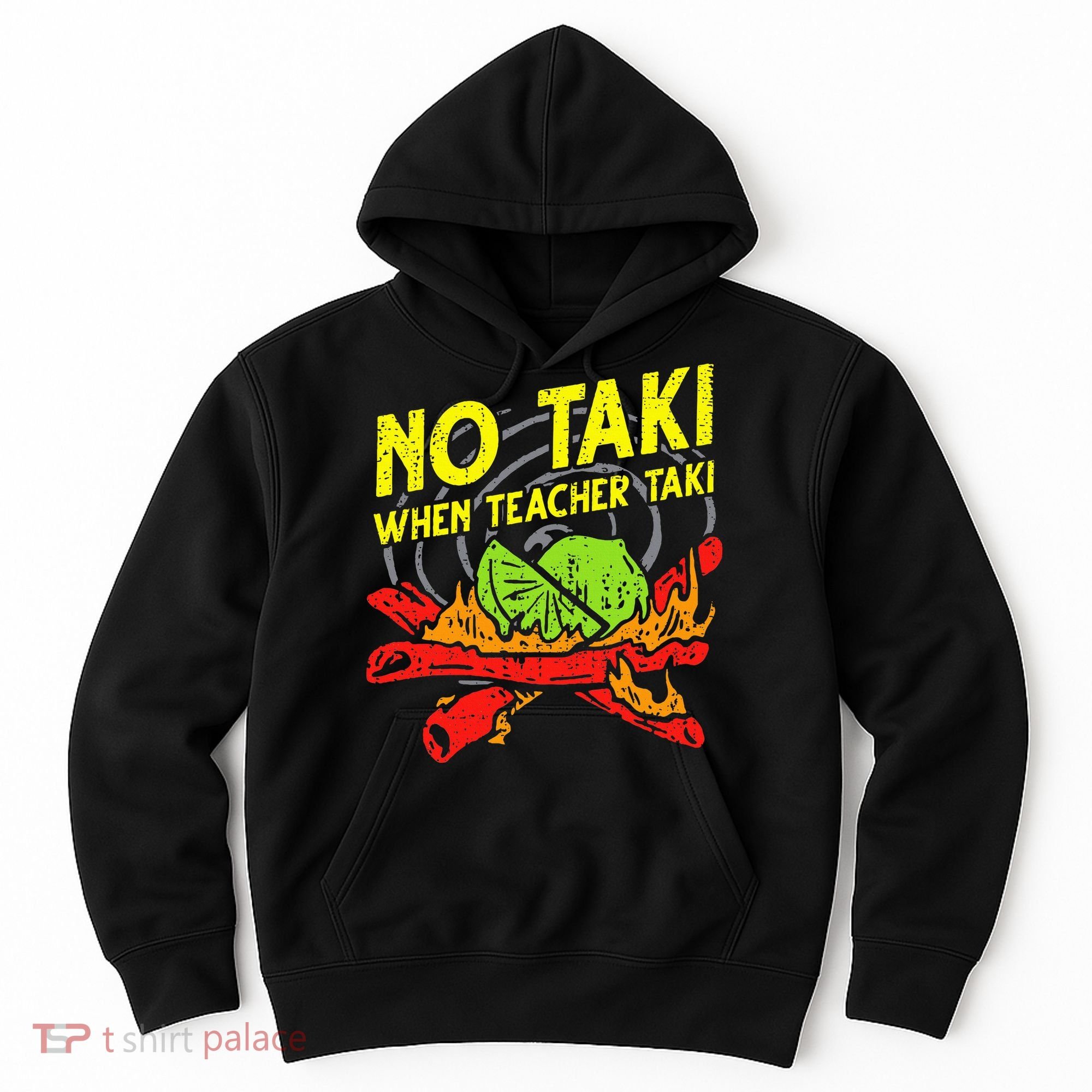 No Taki When Teacher Taki Funny Education Classroom Teacher Hoodie