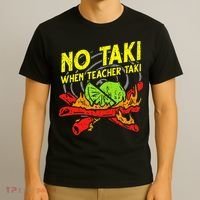 No Taki When Teacher Taki Funny Education Classroom Teacher T-Shirt thumb 3