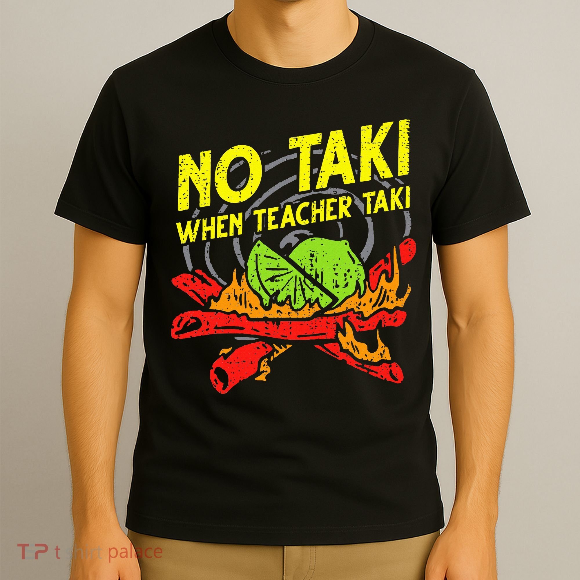 No Taki When Teacher Taki Funny Education Classroom Teacher T-Shirt