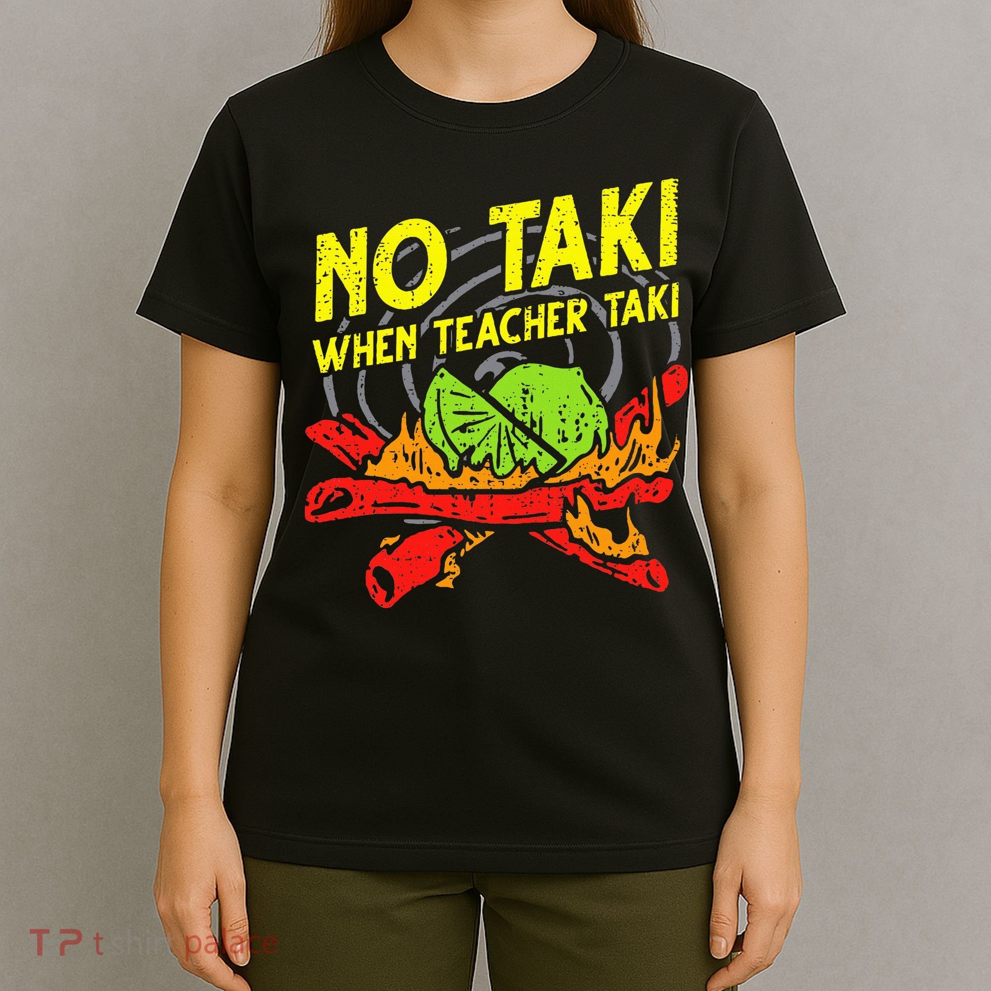 No Taki When Teacher Taki Funny Education Classroom Teacher T-Shirt