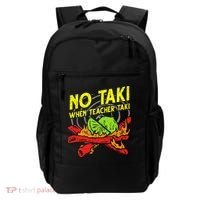 No Taki When Teacher Taki Funny Education Classroom Teacher Backpack thumb 0