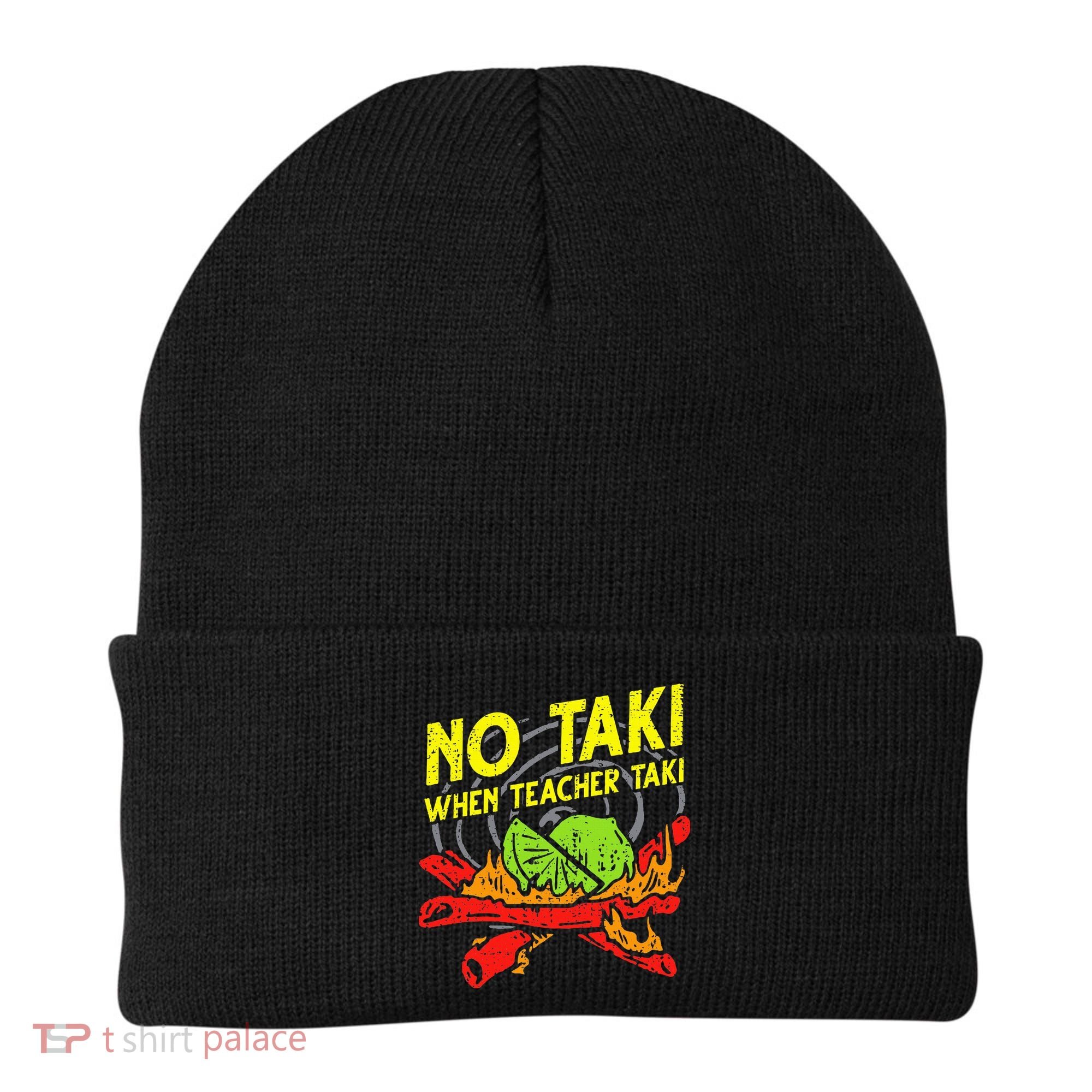 No Taki When Teacher Taki Funny Education Classroom Teacher Beanie