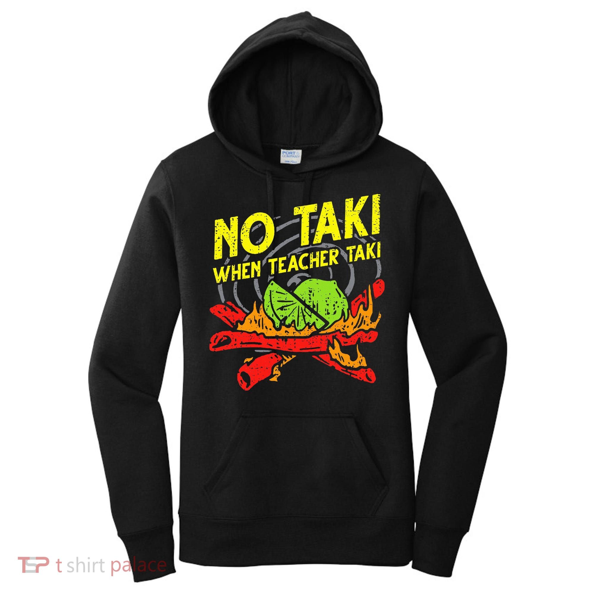 No Taki When Teacher Taki Funny Education Classroom Teacher Women's Hoodie