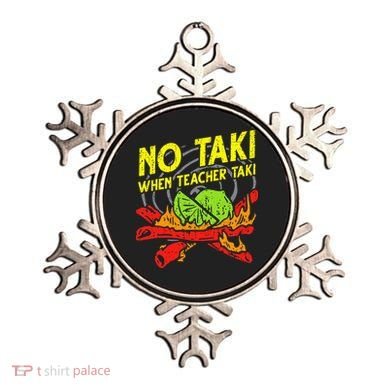 No Taki When Teacher Taki Funny Education Classroom Teacher Ornament