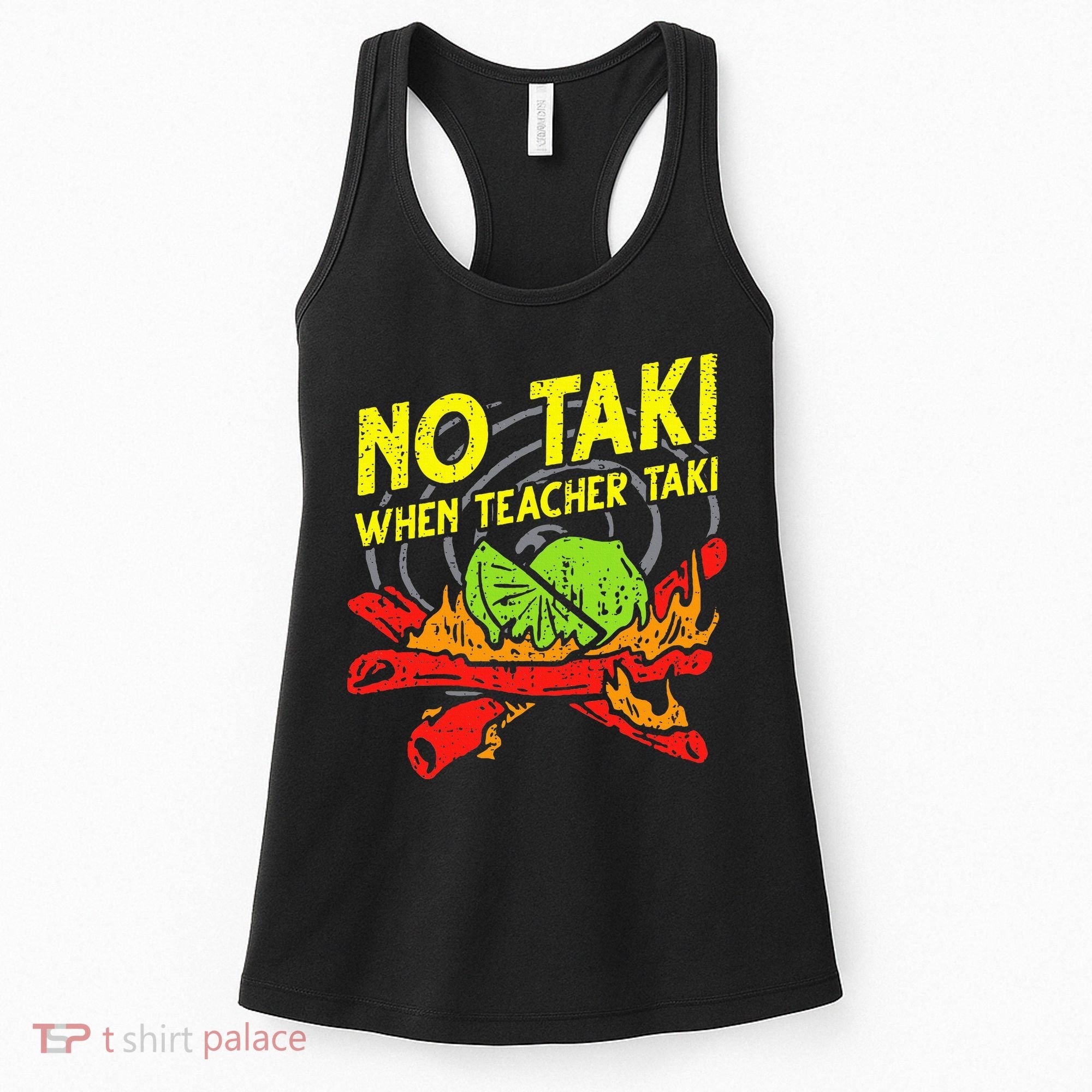 No Taki When Teacher Taki Funny Education Classroom Teacher Women's Tank Top