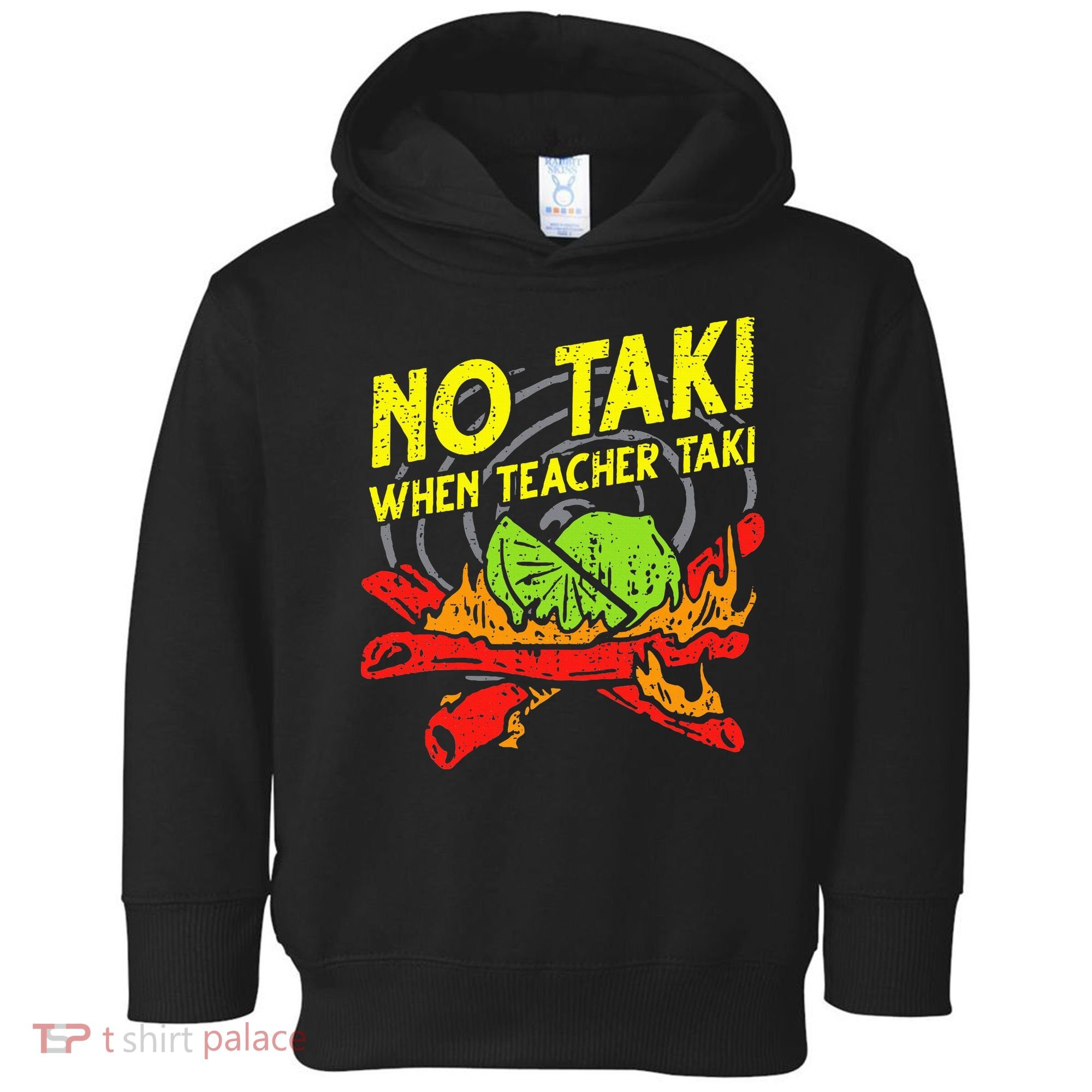 No Taki When Teacher Taki Funny Education Classroom Teacher Toddler Hoodie