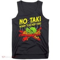 No Taki When Teacher Taki Funny Education Classroom Teacher Tank Top thumb 0