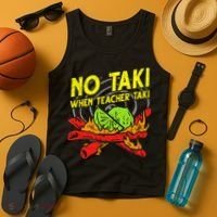 No Taki When Teacher Taki Funny Education Classroom Teacher Tank Top thumb 4