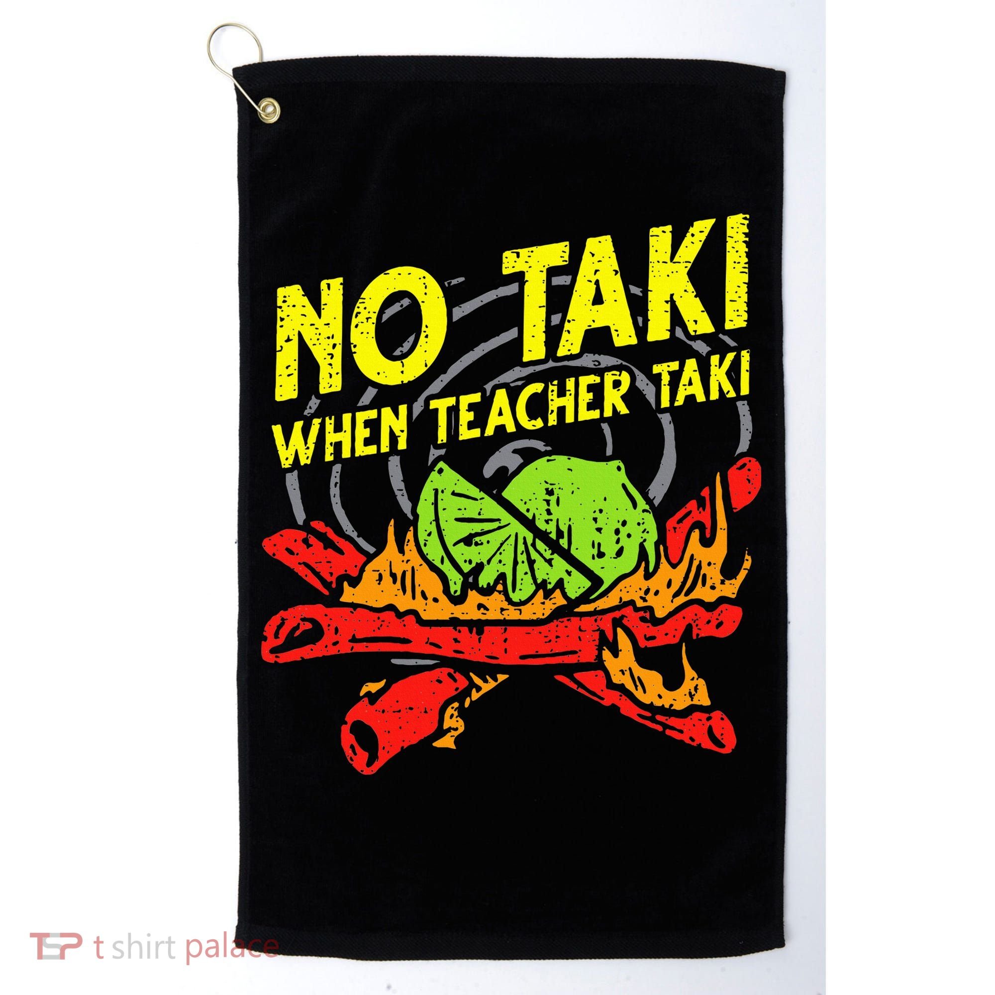 No Taki When Teacher Taki Funny Education Classroom Teacher Golf Towel