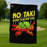 No Taki When Teacher Taki Funny Education Classroom Teacher Golf Towel thumb 1