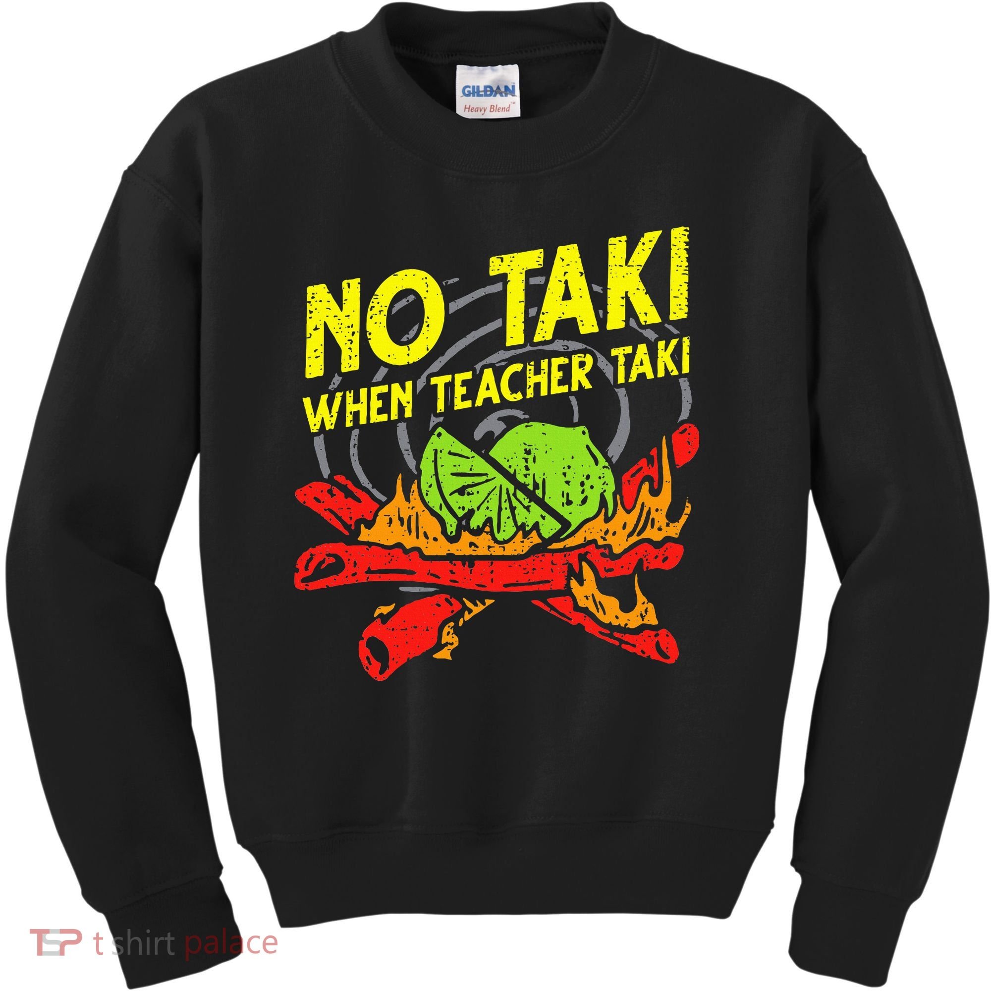 No Taki When Teacher Taki Funny Education Classroom Teacher Kids Sweatshirt