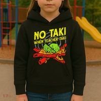 No Taki When Teacher Taki Funny Education Classroom Teacher Kids Hoodie thumb 3