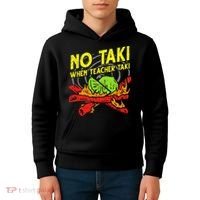 No Taki When Teacher Taki Funny Education Classroom Teacher Kids Hoodie thumb 4