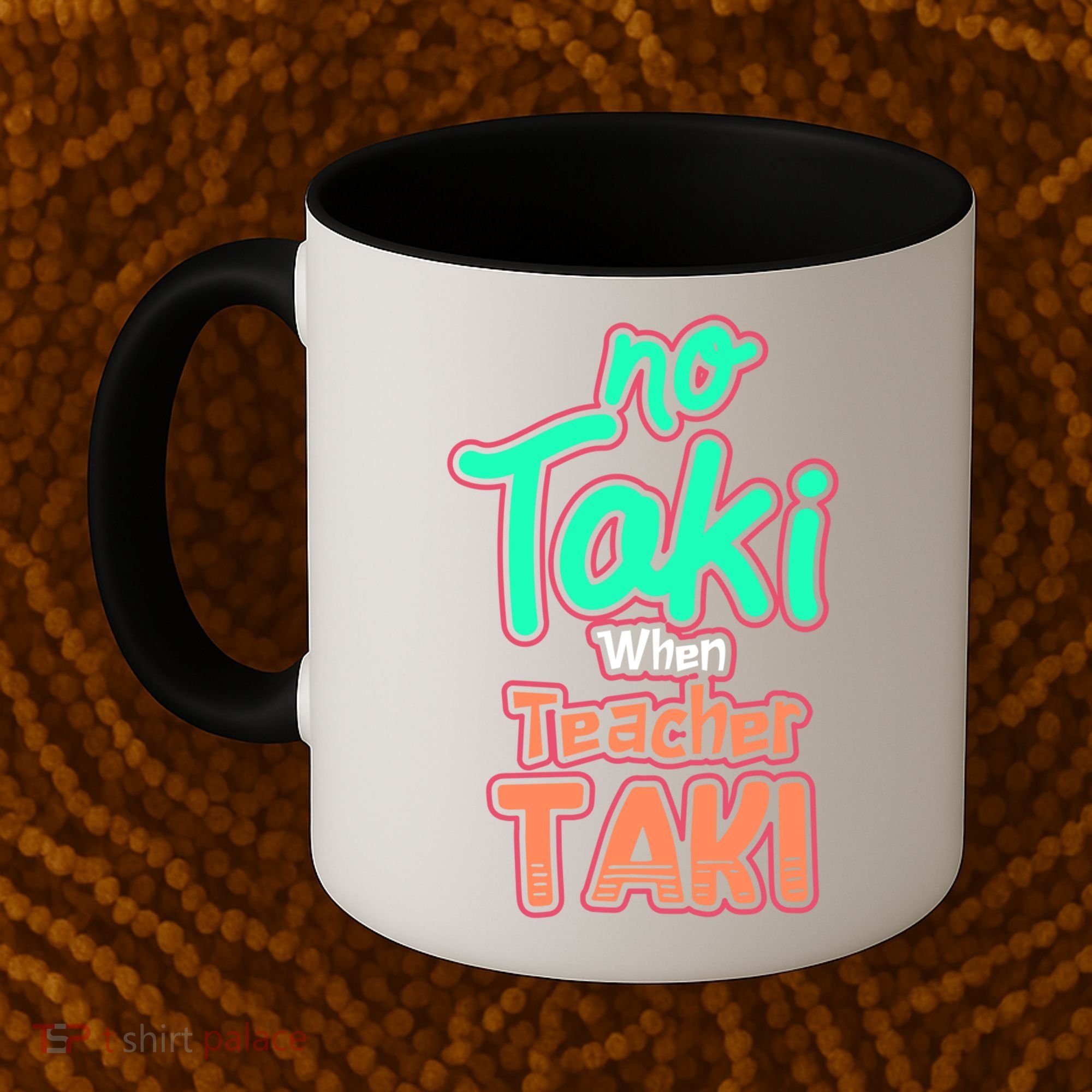 No Taki When Teacher Taki Cute Education Classroom Funny Cute Gift Coffee Mug