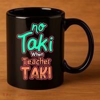 No Taki When Teacher Taki Cute Education Classroom Funny Cute Gift 11oz C Handle Ceramic Mug thumb 3