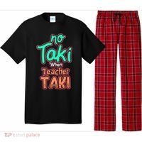 No Taki When Teacher Taki Cute Education Classroom Funny Cute Gift Pajama Set thumb 0