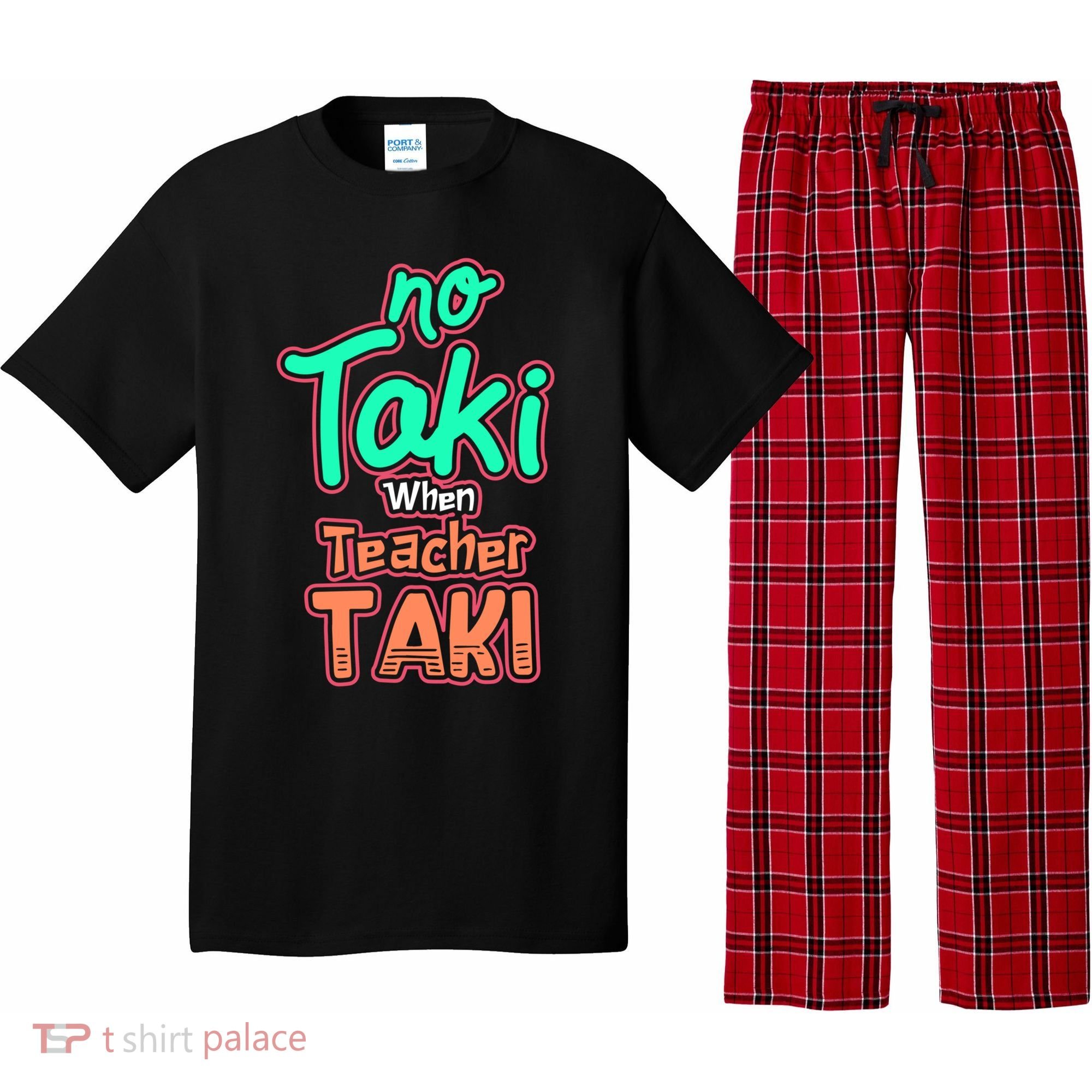 No Taki When Teacher Taki Cute Education Classroom Funny Cute Gift Pajama Set