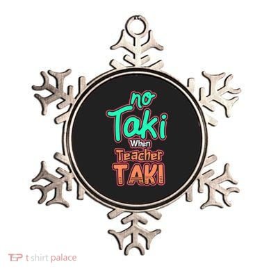 No Taki When Teacher Taki Cute Education Classroom Funny Cute Gift Ornament