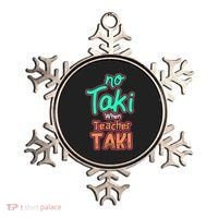 No Taki When Teacher Taki Cute Education Classroom Funny Cute Gift Ornament thumb 0