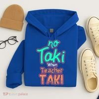 No Taki When Teacher Taki Cute Education Classroom Funny Cute Gift Hoodie thumb 4